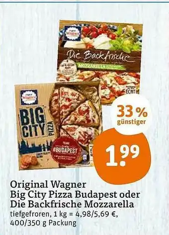 tegut Original Wagner Big City Pizza Budapest Oder Die Backfrische Mozzarella 400/350g Angebot