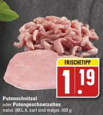 Scheck-in-Center Putenschnitzel oder putengeschnetzeltes Angebot