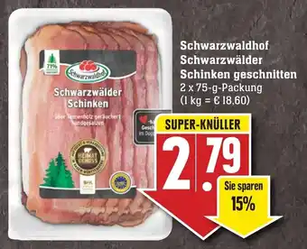 Edeka Neukauf Schwarzwaldhof Schwarzwälder Schinken geschnitten 2x75 g Packung Angebot