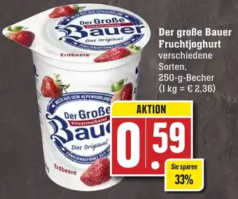 Edeka Neukauf Der Große Bauer Fruchtjoghurt 250 g Becher Angebot