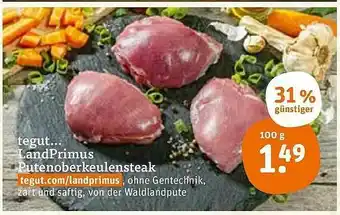 tegut Landprimus Putenoberkeulensteak 100g Angebot