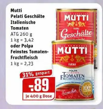 REWE Kaufpark Mutti Pelati Geschälte Italienische Tomaten Oder Polpa Feinstes Tomaten-fruchtfleisch Angebot