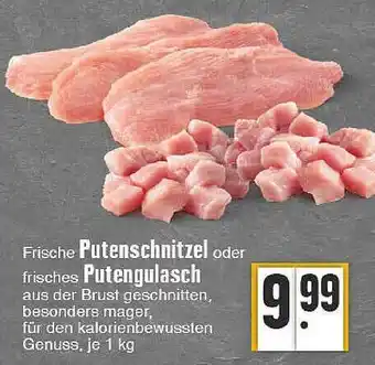 Edeka Frische putenschnitzel oder frisches putengulasch Angebot