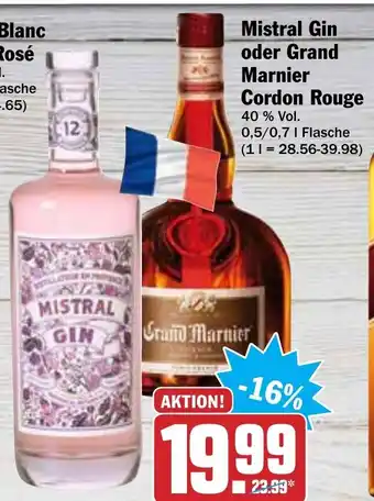 Hit Mistral Gin oder Grand Marnier Cordon Rouge 0,5/0,7L Angebot