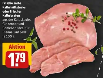 REWE Frische Zarte Kalbshüftsteaks oder Kalbsbraten 100 g Angebot