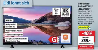 Lidl UHD Smart Android TV P1E ,,ELA4745EU" Angebot