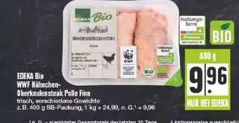 Edeka Edeka bio wwf hähnchen-oberkeulensteak pollo fino Angebot