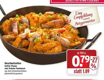 Wasgau Geschnetzeltes Delfter Pfanne oder Kräuter Knoblauch 100g Angebot