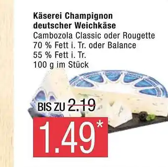 Marktkauf Käserei champignon deutscher weichkäse Angebot