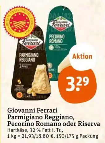 tegut Giovanni Ferrari Parmigiano Reggiano, Pecorino Romano oder Riserva 150/175 g Packung Angebot