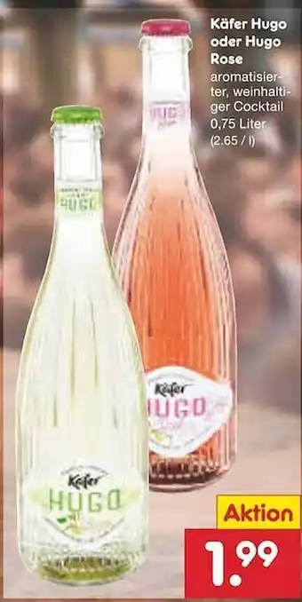 Netto Marken-Discount Käfer hugo oder hugo rose Angebot