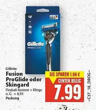 E-Center Gillette fusion proglide oder skingard Angebot