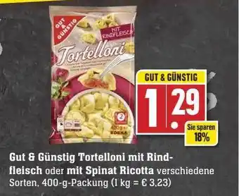 Scheck-in-Center Gut & günstig tortelloni mit rindfleisch oder mit spinat ricotta Angebot