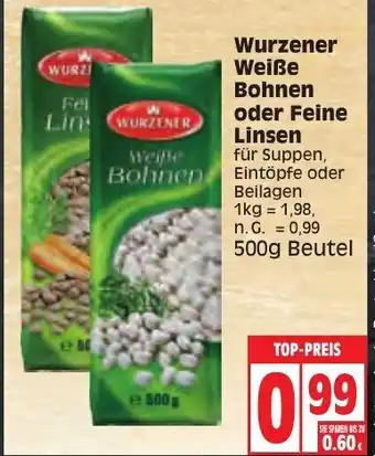 Edeka Wurzener Weiße Bohnen oder Feine Linsen 500g Beutel Angebot