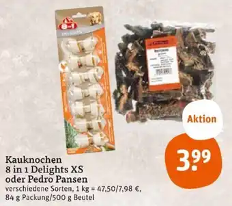 tegut Kauknochen 8in1 Delights XS oder Pedro Pansen 84g Packung/500g Beutel Angebot