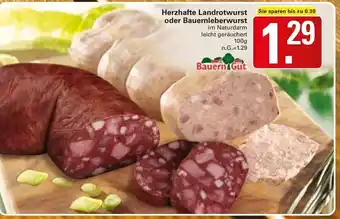 WEZ Bauern Gut Herzhafte Landrotwurst oder Bauernleberwurst 100g Angebot