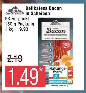 Marktkauf Gutfleisch delikatess bacon in scheiben Angebot