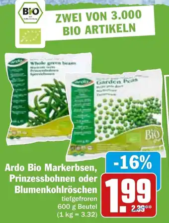 Hit Ardo Bio Markerbsen, Prinzessbohnen oder Blumenkohlröschen 600 g Beutel Angebot