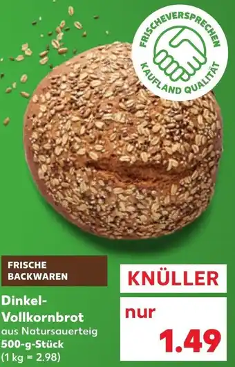 Kaufland Dinkel Vollkornbrot 500 g Stück Angebot