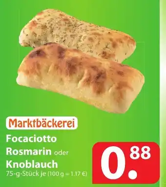 Famila Nord Ost Marktbäckerei Focaciotto Rosmarin oder Knoblauch 75g Angebot