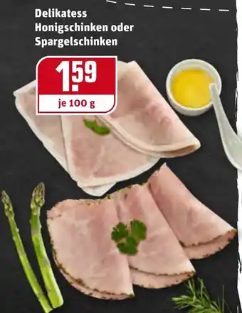 REWE Kaufpark Delikatess Honigschinken oder Spargelschinken 100g Angebot