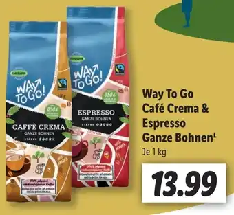 Lidl Way To Go Café Crema & Espresso Ganze Bohnen 1 kg Angebot