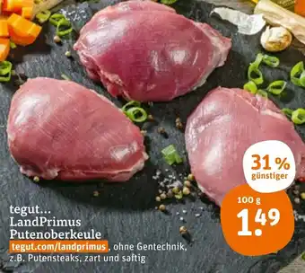 tegut Tegut LandPrimus Putenoberkeule 100g Angebot