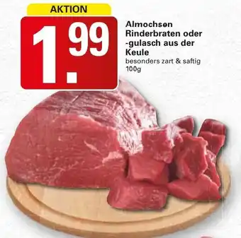 WEZ Almochsen Rinderbraten oder gulasch aus der Keule 100 g Angebot