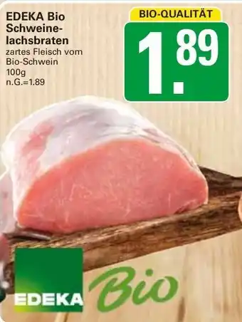 WEZ Edeka Bio Schweinelachsbraten 100g Angebot