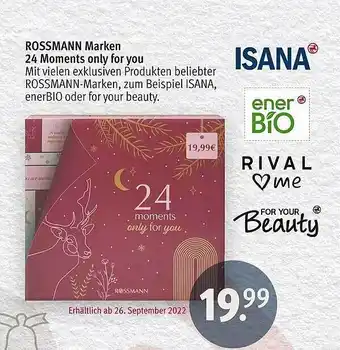 Rossmann Isana rossmann marken 24 moments only for you Angebot