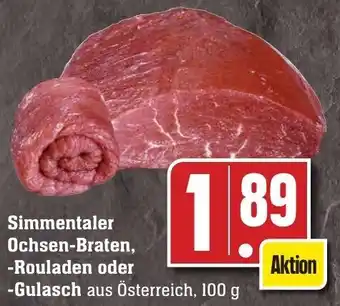 Edeka Neukauf Simmentaler Ochsen Braten, Rouladen oder Gulasch 100 g Angebot