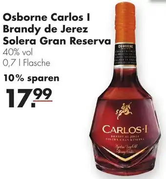 Handelshof Osborne Carlos I Brandy de Jerez Solera Gran Reserva 0,7 L Flasche Angebot