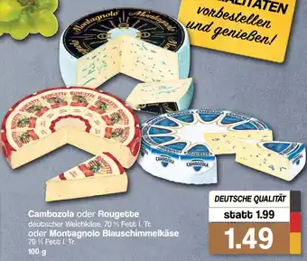 Famila Nord West Cambozola oder Rougette oder Montagnolo Blauschimmelkäse 100g Angebot