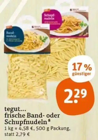 tegut tegut... frische Band oder Schupfnudeln 500 g Packung Angebot