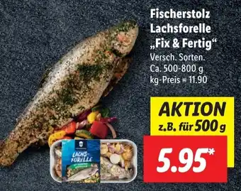 Lidl Fischerstolz Lachsforelle ,,Fix & Fertig" 500-800 g Angebot