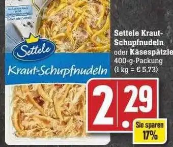 Scheck-in-Center Settele kraut schupfnudeln oder käsespätzle Angebot