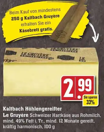 Edeka Neukauf Kaltbach Höhlengereifter Le Gruyère 100 g Angebot