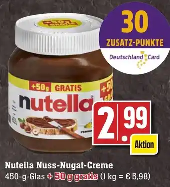 Edeka Neukauf Nutella Nuss Nugat Creme 450 g Glas + 50 g gratis Angebot