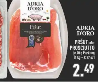 Marktkauf Adria d'oro pršut oder prosciutto Angebot