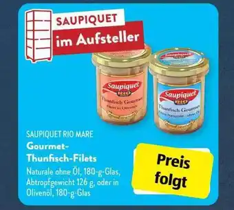 Aldi Süd Saupiquet rio mare gourmet-thunfisch-filets Angebot