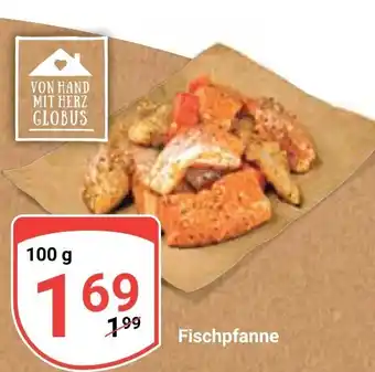 Globus Fischpfanne 100 g Angebot