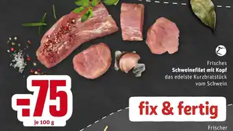 REWE Frisches Schweinefilet mit Kopf 100 g Angebot