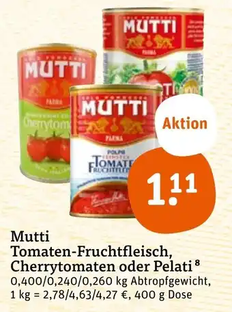 tegut Mutti Tomaten Fruchtfleisch, Cherrytomaten oder Pelati 400 g Dose Angebot