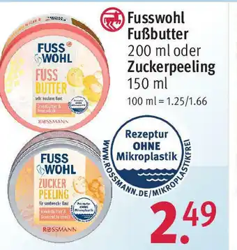 Rossmann Fusswohl Fußbutter 200ml oder Zuckerpeeling 150ml Angebot