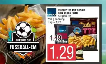 Marktkauf Edeka Steakfrites Mit Schale Oder Dicke Fritte Angebot