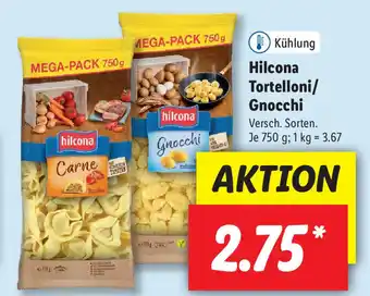 Lidl Hilcona Tortelloni/Gnocchi 750g Angebot