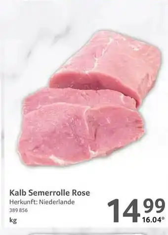 Selgros Kalb semerrolle rose Angebot