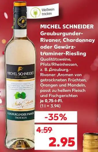 Kaufland Michel Schneider Grauburgunder Rivaner, Chardonnay oder Gewürztraminer Riesling 0,75 L-Fl. Angebot