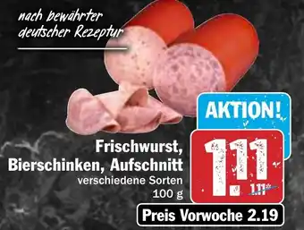 Hit Frischwurst, Bierschinken, Aufschnitt 100 g Angebot