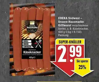 Edeka Edeka Südwest - Unsere Hausmarke: Grillwurst Angebot